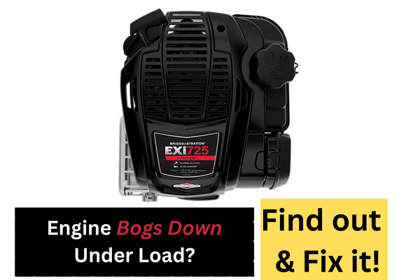 Why Briggs And Stratton Engine Bogs Down Under Load? Find out and Fix it!
